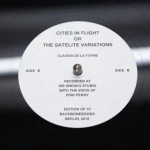 Claudia de la Torre: Cities in Flight, or the Satellite Variations