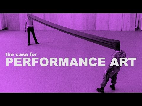 The Case for Performance Art , Explain It with Video Introductions and Classic Performances