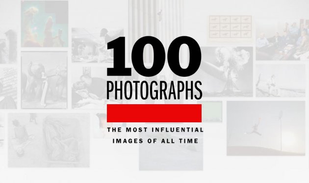 100 Photographs: The Most Influential Images of All Time