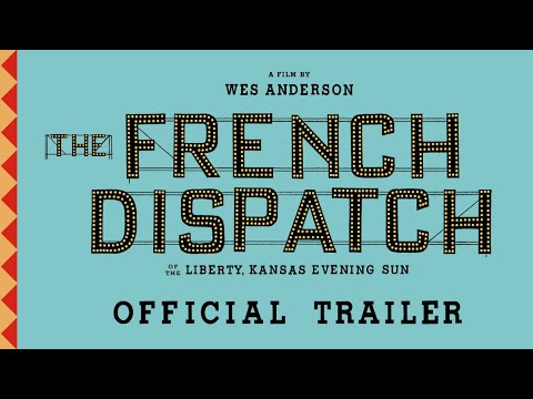 The French Dispatch by Director Wes Anderson