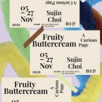 최수진 개인전: Fruity Buttercream 프루티 버터크림