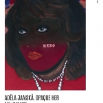 Adéla Janská. OPAQUE HER